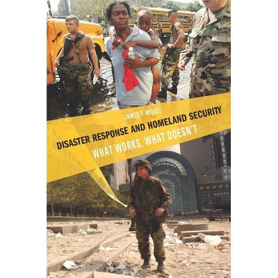 Disaster Response and Homeland Security - by  James F Miskel (Paperback)