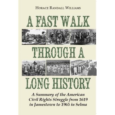 A Fast Walk Through a Long History - by  Horace Randall Williams (Paperback)