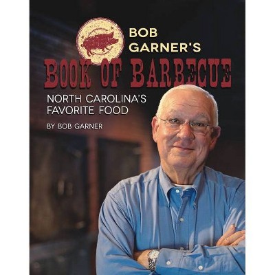 Bob Garner's Book of Barbeque - (Hardcover)