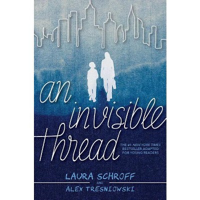 An Invisible Thread - By Laura Schroff & Alex Tresniowski