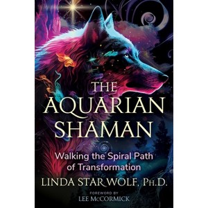 The Aquarian Shaman - by  Linda Star Wolf (Paperback) - 1 of 1