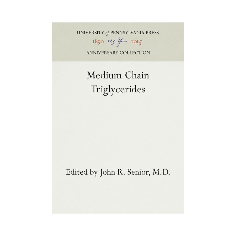 Medium Chain Triglycerides - (Anniversary Collection) by  M D (Hardcover), 1 of 2