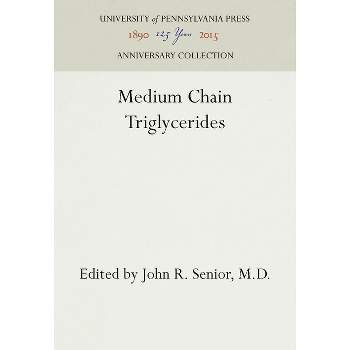 Medium Chain Triglycerides - (Anniversary Collection) by  M D (Hardcover)