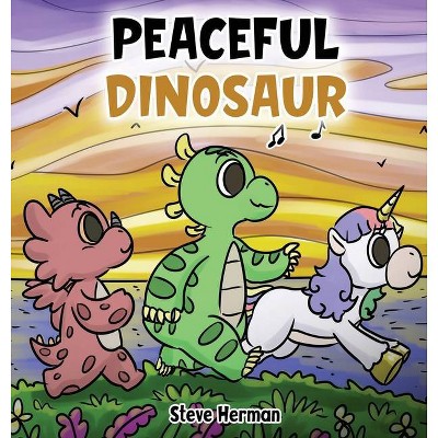 Peaceful Dinosaur - (Dinosaur and Friends) by  Steve Herman (Hardcover)