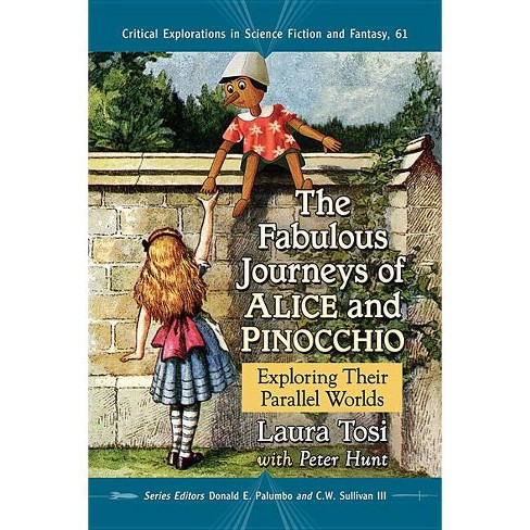 The Fabulous Journeys Of Alice And Pinocchio - (critical Explorations In  Science Fiction And Fantasy) By Laura Tosi & Peter Hunt (paperback) : Target