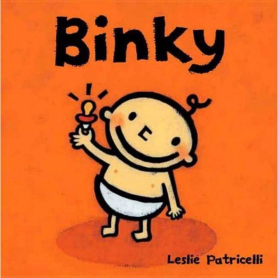 Binky - (Leslie Patricelli Board Books) by  Leslie Patricelli (Board Book)