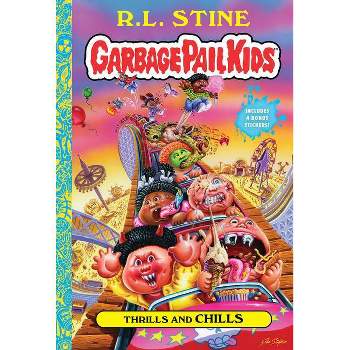 Thrills and Chills (Garbage Pail Kids Book 2) - by  R L Stine (Hardcover)