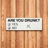 Slickblue Funny Are You Drunk Yes No Sign, 3.5x10 Rustic Pine Wood Sign, Multiple Color Options - 2 of 3