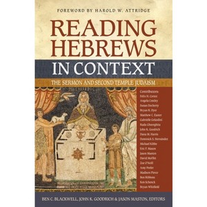 Reading Hebrews in Context - by  Ben C Blackwell & John K Goodrich & Jason Maston (Paperback) - 1 of 1