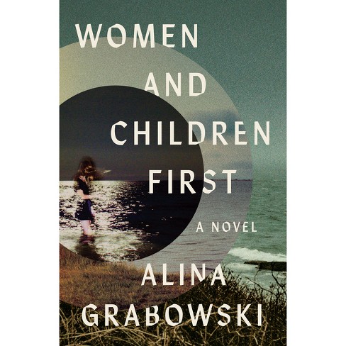 Women And Children First - By Alina Grabowski (hardcover) : Target