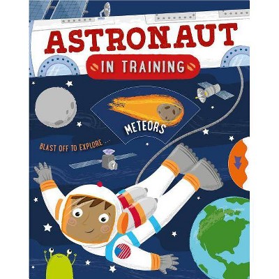 Astronaut in Training - by  Catherine Ard (Paperback)