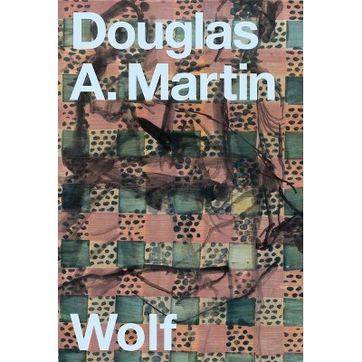 Wolf - by  Douglas A Martin (Paperback)