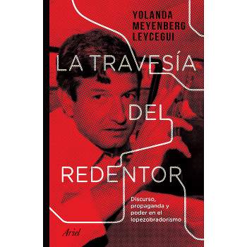 La Travesía del Redentor - by  Yolanda Meyenberg (Paperback)