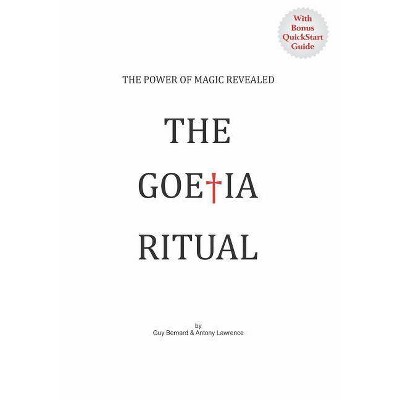 The Goetia Ritual - by  Guy Bernard & Antony Lawrence (Paperback)