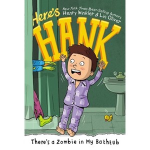 There's a Zombie in My Bathtub - (Here's Hank) by  Henry Winkler & Lin Oliver (Paperback) - 1 of 1