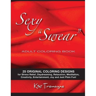 Sexy "Swear" Adult Coloring Book - by  Kip Adoodles (Paperback)