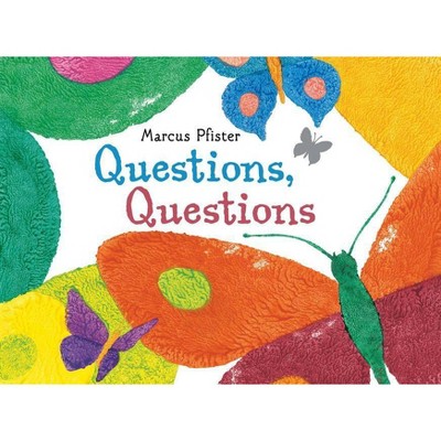 Questions, Questions - by  Marcus Pfister (Hardcover)