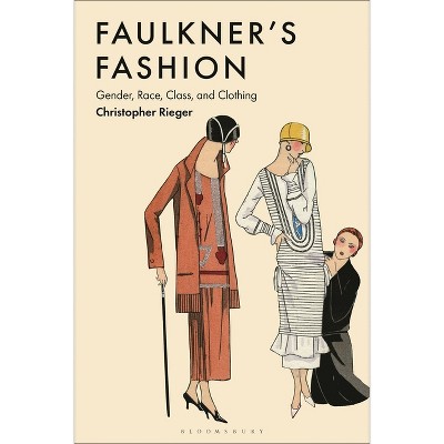 Faulkner's Fashion - by  Christopher Rieger (Paperback)