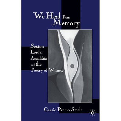 We Heal from Memory - by  C Steele (Paperback)