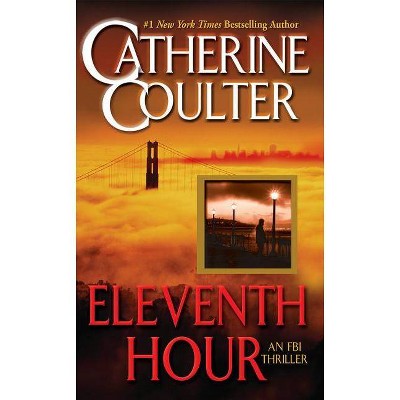 Eleventh Hour - (FBI Thriller) by  Catherine Coulter (Paperback)