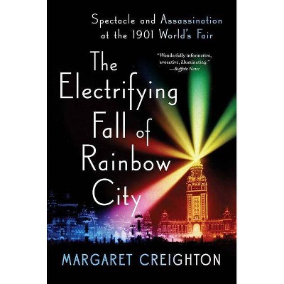 The Electrifying Fall of Rainbow City - by  Margaret Creighton (Paperback)