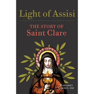 Light of Assisi - by  Margaret Carney (Paperback)