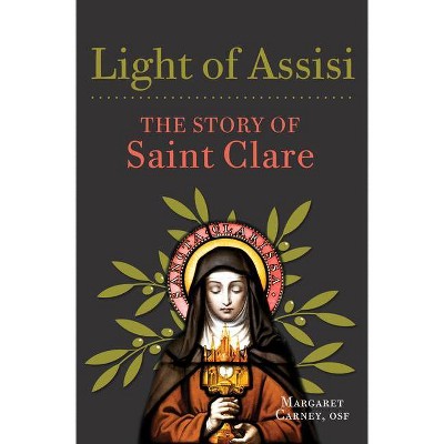 Light of Assisi - by  Margaret Carney (Paperback)