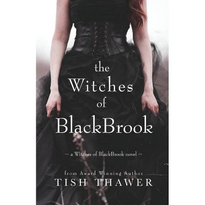 The Witches of BlackBrook - (Witches of Blackbrook) by  Tish Thawer (Paperback)