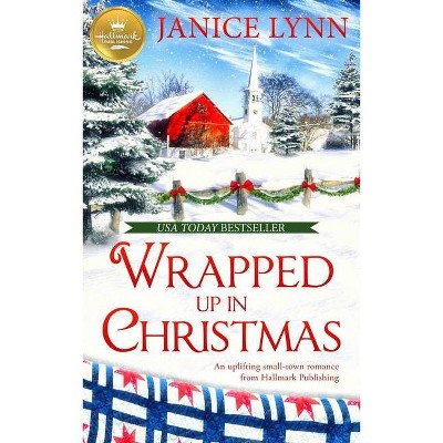 Wrapped Up in Christmas - by  Janice Lynn (Paperback)