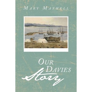 Our Davies Story - by  Mary Maxwell (Paperback) - 1 of 1