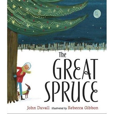 The Great Spruce - by  John Duvall (Hardcover)