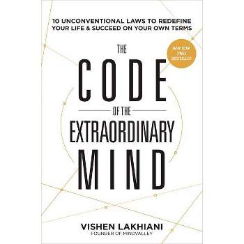 The Code of the Extraordinary Mind - by  Vishen Lakhiani (Paperback)