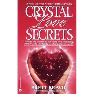 Crystal Love Secrets - by  Brett Bravo (Paperback) - 1 of 1