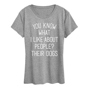 Women's - Instant Message - What I Like About People Their Dogs Short Sleeve Graphic T-Shirt - 1 of 4