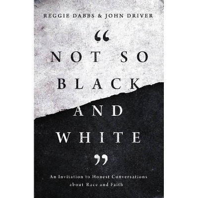 Not So Black and White - by  Reggie Dabbs & John Driver (Paperback)