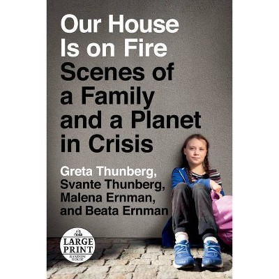 Our House Is on Fire - Large Print by  Greta Thunberg & Svante Thunberg & Malena Ernman & Beata Ernman (Paperback)