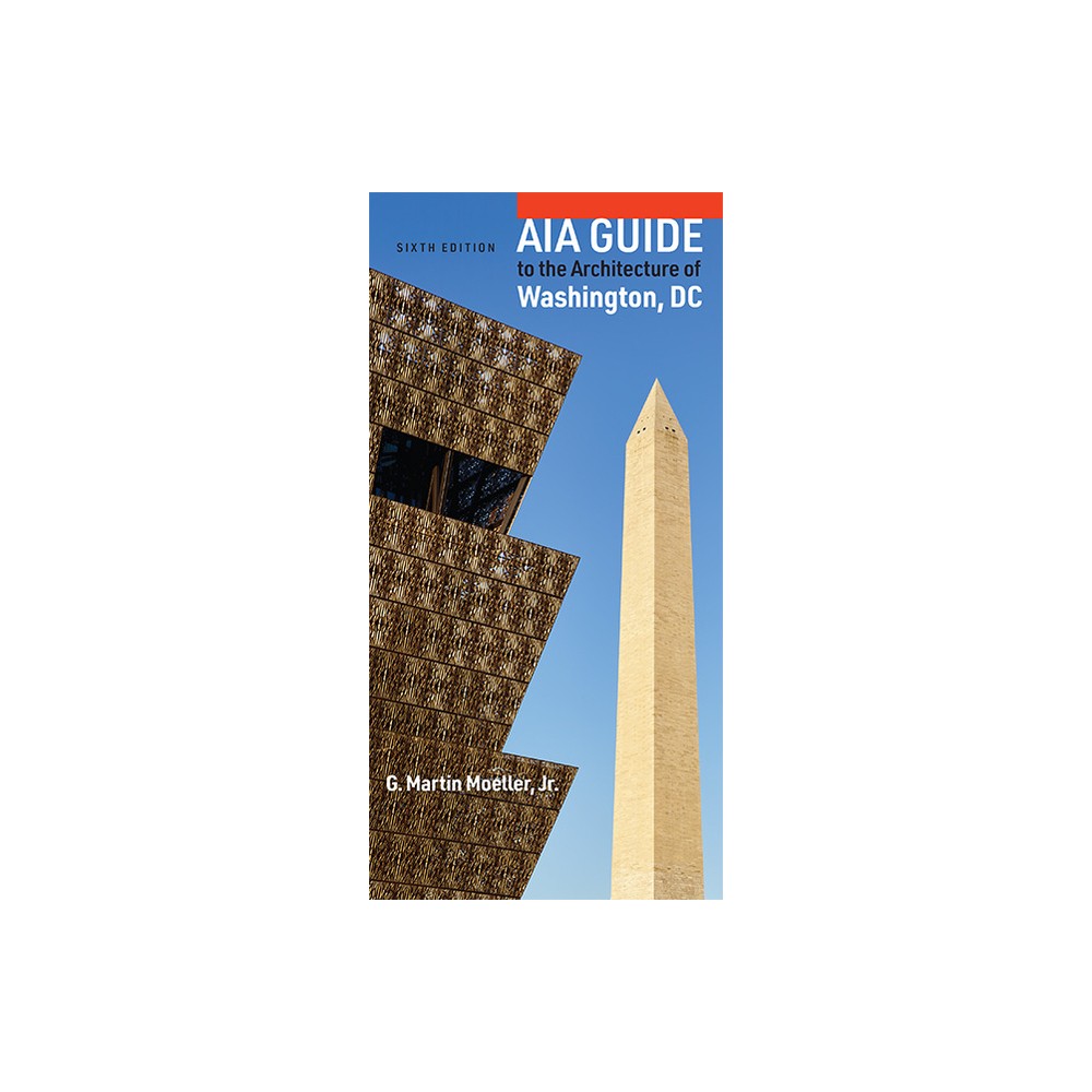 Aia Guide to the Architecture of Washington, DC - 6th Edition by G Martin Moeller (Paperback)