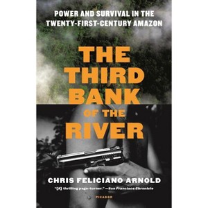 The Third Bank of the River - by  Chris Feliciano Arnold (Paperback) - 1 of 1