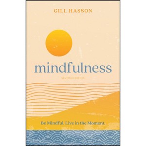Mindfulness - 2nd Edition by  Gill Hasson (Paperback) - 1 of 1
