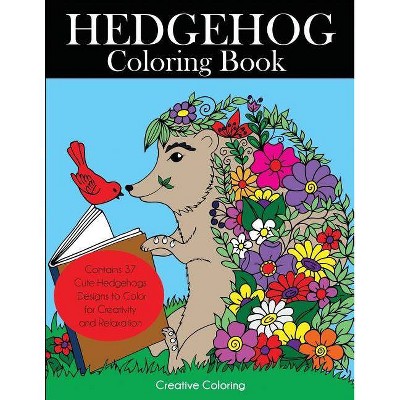 Hedgehog Coloring Book - (Animal Coloring Books for Adults) by  Creative Coloring (Paperback)