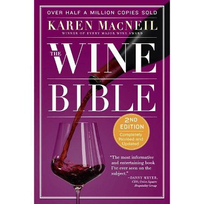 The Wine Bible - 2nd Edition by  Karen MacNeil (Paperback)