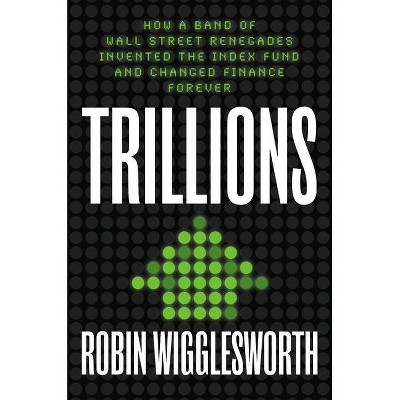 Trillions - by  Robin Wigglesworth (Hardcover)