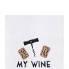 C&F Home "My Cork Stopper Has Never Worked a Day In It's Life" Cotton Kitchen Dishtowel - 2 of 3