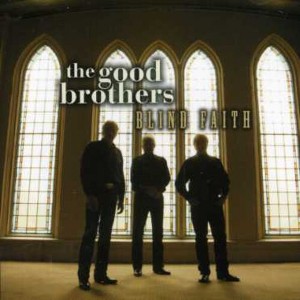 The Good Brothers - Blind Faith (CD) - 1 of 1