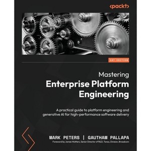 Mastering Enterprise Platform Engineering - by  Mark Peters & Gautham Pallapa (Paperback) - 1 of 1