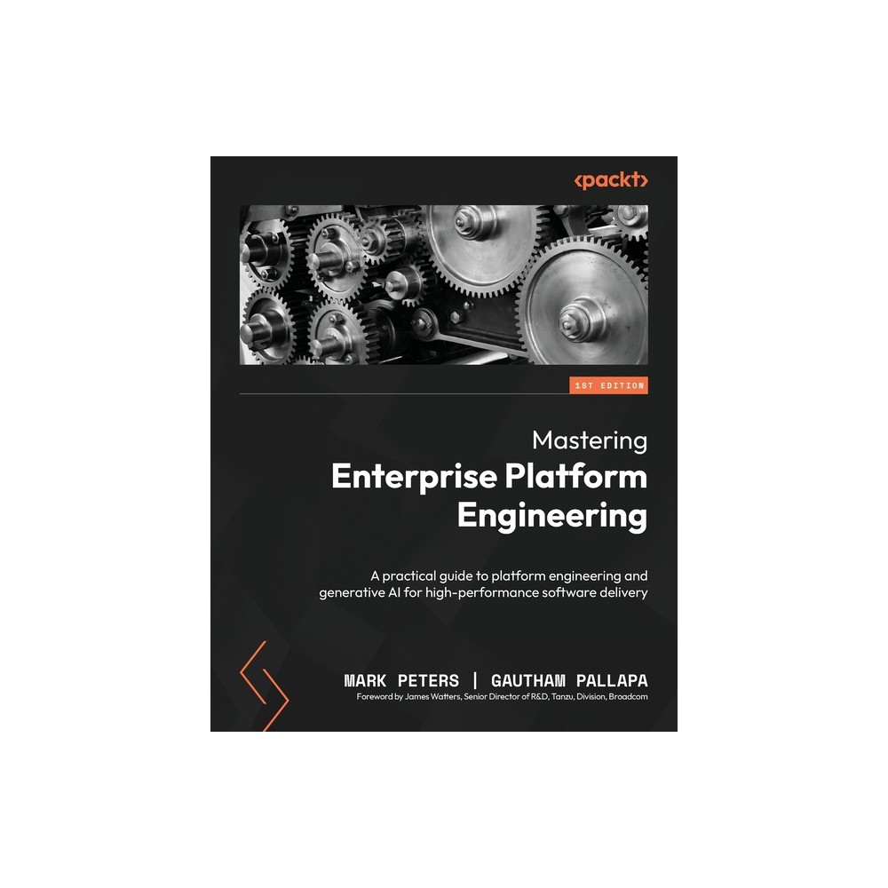 Mastering Enterprise Platform Engineering - by Mark Peters & Gautham Pallapa (Paperback)