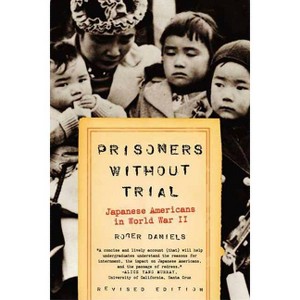 Prisoners Without Trial - (Hill and Wang Critical Issues) by  Roger Daniels (Paperback) - 1 of 1