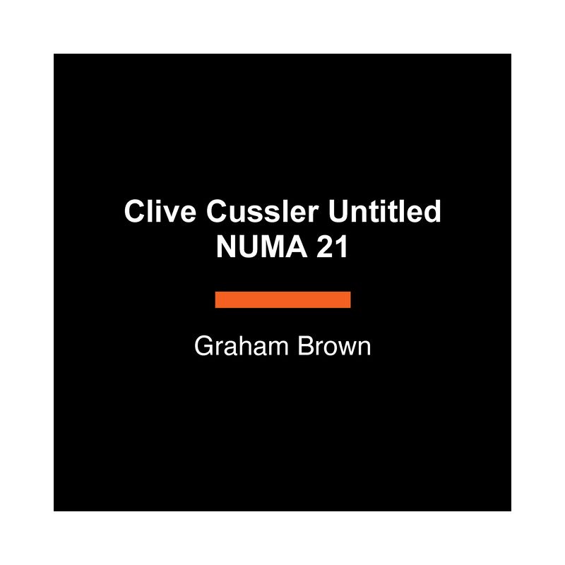 Clive Cussler Untitled Numa 21 - (NUMA Files) Large Print by  Graham Brown (Paperback), 1 of 2