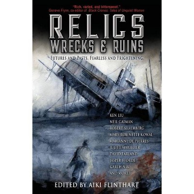 Relics, Wrecks and Ruins - by  Neil Gaiman & Jasper Fforde (Paperback)