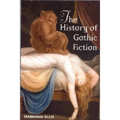 The History of Gothic Fiction - by  Markman Ellis (Paperback)